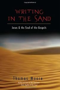 Writing in the Sand: Jesus and the Soul of the Gospels