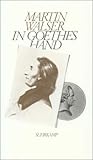 In Goethes Hand: Szenen aus dem 19. Jahrhundert - Martin Walser