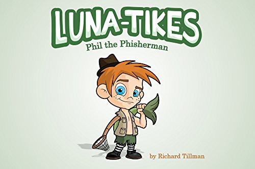 LUNA-TIKES Phil the Phisherman