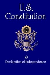 US Constitution: and Declaration of Independence