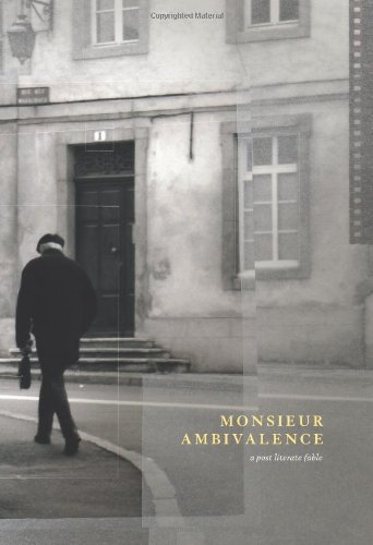 Monsieur Ambivalence: A post-literate fable by Thomas Fuller