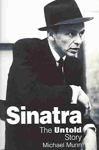 Sinatra: the Untold Story: the Untold Story by Michael Munn