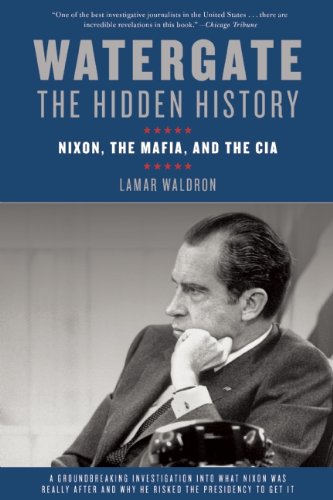 Watergate: The Hidden History: Nixon, The Mafia, and The CIA by Lamar Waldron
