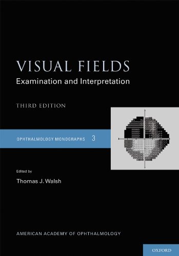 Visual Fields: Examination and Interpretation (American Academy of Ophthalmology Monograph Series Book 3) by Thomas Walsh