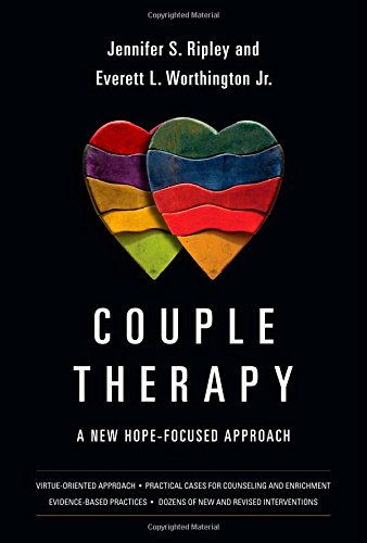 Couple Therapy: A New Hope-Focused Approach by Jennifer S. Ripley