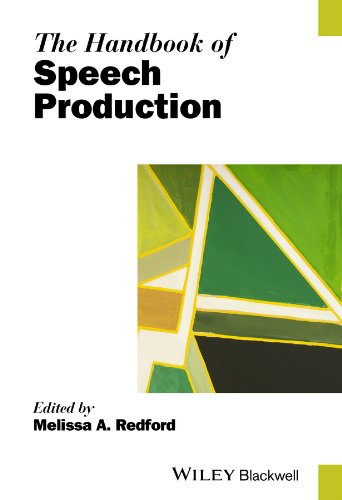 The Handbook of Speech Production (Blackwell Handbooks in Linguistics) by Melissa A. Redford