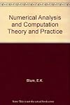 Numerical Analysis and Computation Theory and Practice