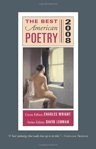 The Best American Poetry 2008: Series Editor David Lehman, Guest Editor Charles Wright