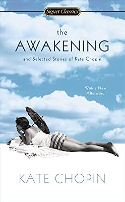 The Awakening and Selected Stories of Kate Chopin (Signet Classics)