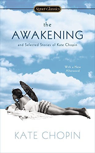 The Awakening and Selected Stories of Kate Chopin (Signet Classics) by Kate Chopin