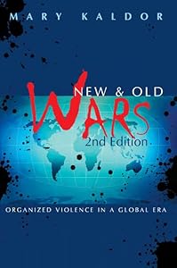 New and Old Wars: Organized Violence in a Global Era, Second Edition by Mary Kaldor