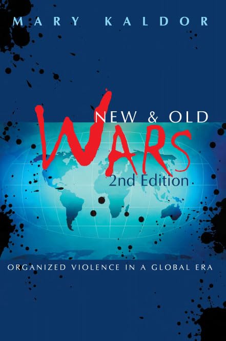 New and Old Wars: Organized Violence in a Global Era, Second Edition by Mary Kaldor