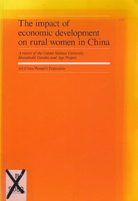 The Impact of Economic Development on Rural Women in China: A Report of the United Nations University Household, Gender, and Age Project
