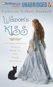 Wisdom's Kiss: A Thrilling and Romantic Adventure, Incorporating Magic, Villany, and a Cat