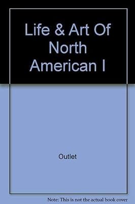 The Life and Art of the North American Indian