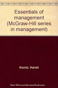 Essentials of management (McGraw-Hill series in management) by Harold Koontz
