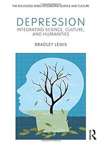 Depression: Integrating Science, Culture, and Humanities (The Routledge Series Integrating Science and Culture)