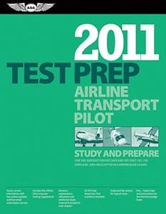 Airline Transport Pilot Test Prep 2011: Study and Prepare for the Aircraft Dispatcher and ATP Part 121, 135, Airplane and Helicopter FAA Knowledge Exams (Test Prep series)