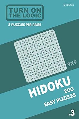 Turn On The Logic Hidoku - 200 Easy Puzzles 9x9 (#3) (Hidoku Puzzle Book)