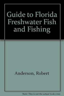 Guide to Florida Freshwater Fish and Fishing