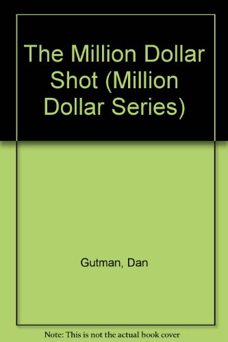 The Million Dollar Shot by Dan Gutman