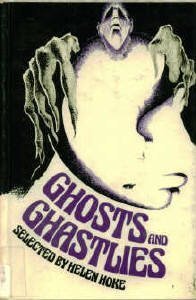Ghosts and Ghastlies by Helen Hoke