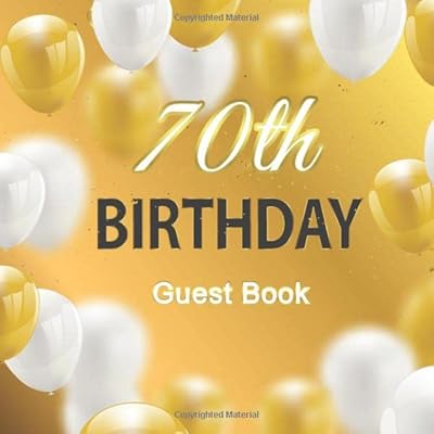 70th Birthday Guest Book: Golden White Hearts Balloons Theme Elegant Glossy Cover Place for a Photo Cream Color Paper 123 Pages Guest Sign in for ... for Best Wishes Messages from Family Friends