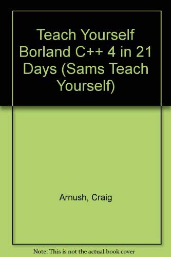 Teach Yourself Borland C++ 4 in 21 Days by Namir Shammas