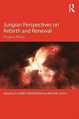 Jungian Perspectives on Rebirth and Renewal: Phoenix rising