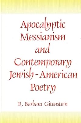 Apocalyptic Messianism and Contemporary Jewish-American Poetry (Suny Series in Modern Jewish Literature & Culture)