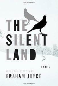 The Silent Land: A novel by Graham Joyce