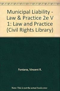 Municipal Liability: Law and Practice (Civil Rights Library) by Vincent R. Fontana