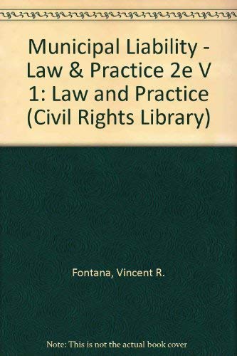 Municipal Liability: Law and Practice (Civil Rights Library) by Vincent R. Fontana
