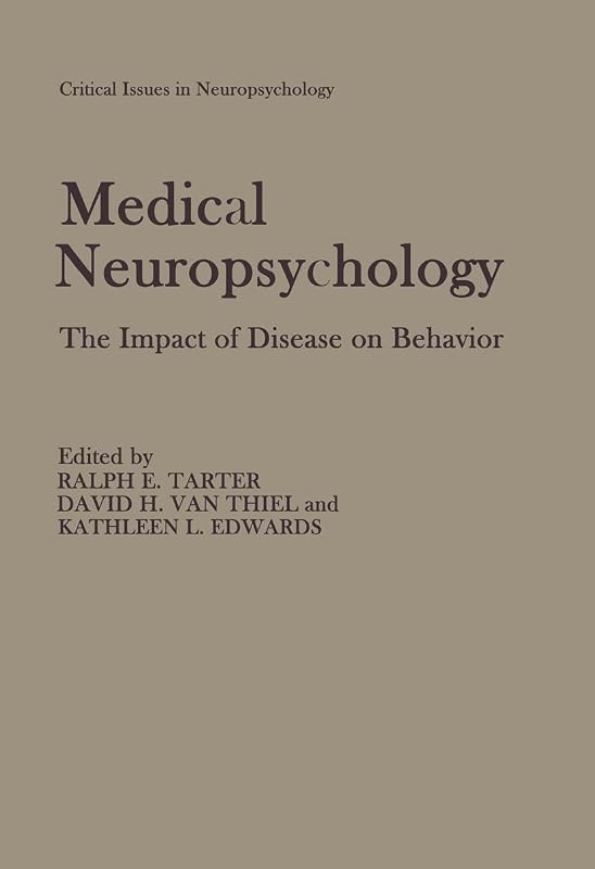 Medical Neuropsychology: The Impact of Disease on Behavior (Critical Issues in Neuropsychology) by et al (Eds)  Tarter, Ralph E.