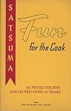 Satsuma: Fun for the Cook - 110 Prized Recipes Collected Over 50 Years