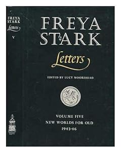 New worlds for old, 1943-46 (Her Letters ; v. 5) by Freya Stark