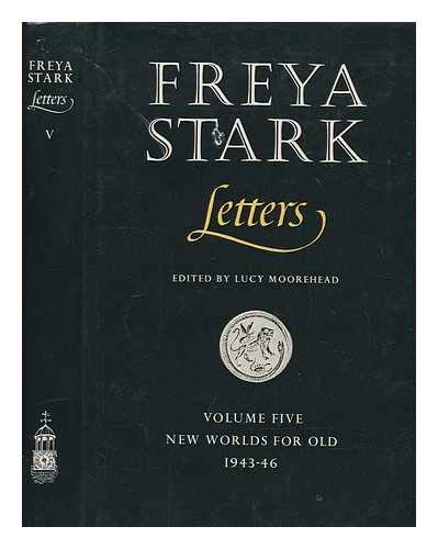 New worlds for old, 1943-46 (Her Letters ; v. 5) by Freya Stark