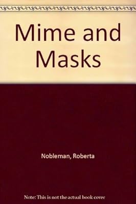 Mime and Masks