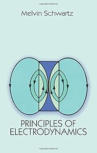 Principles of Electrodynamics by Melvin Schwartz