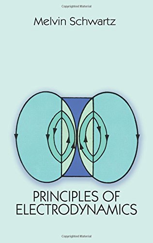 Principles of Electrodynamics by Melvin Schwartz