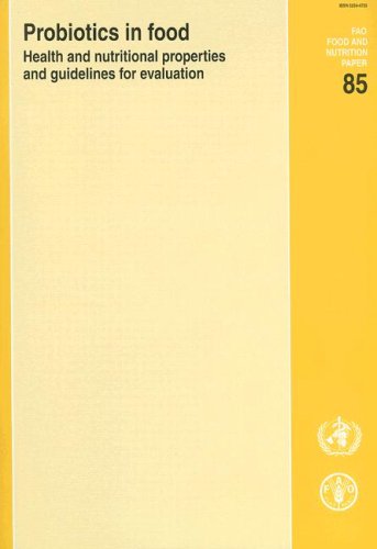 Probiotics in Food: Health And Nutritional Properties And Guidelines for Evaluation (Fao Food & Nutrition Paper) by Food and Agriculture Organization of the United Nations