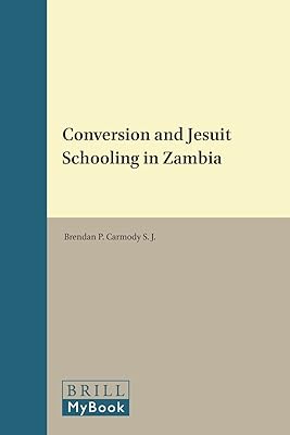 Conversion and Jesuit Schooling in Zambia (Studies in Christian Mission)