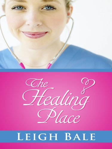 The Healing Place (Thorndike Christian Romance) by Leigh Bale