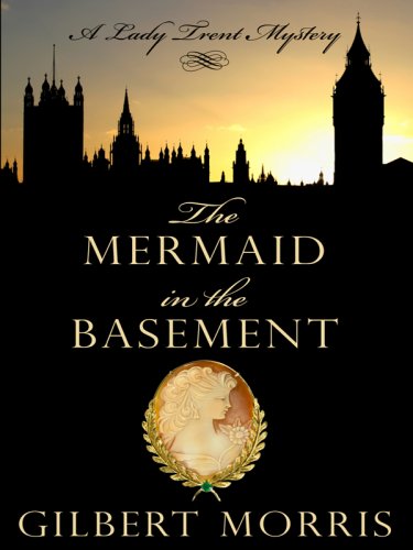 The Mermaid in the Basement by Gilbert Morris
