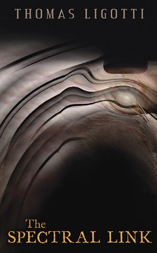 The Spectral Link by Thomas Ligotti