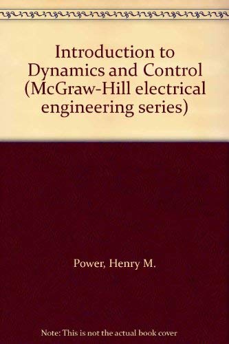 Introduction to Dynamics and Control by Henry M. Power