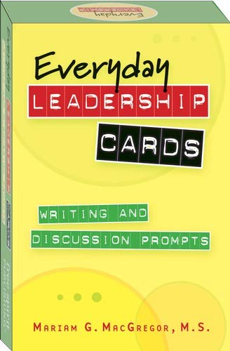 Everyday Leadership Cards: Writing and Discussion Prompts by Mariam G. MacGregor