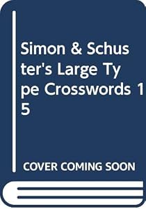 Simon & Schuster's Large Type Crosswords 15 by Eugene T. Maleska