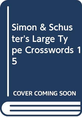 Simon & Schuster's Large Type Crosswords 15 by Eugene T. Maleska
