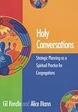 Holy Conversations: Strategic Planning as a Spiritual Practice for Congregations